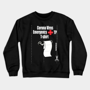 Corona Virus Emergency Toilet Paper T-shirt Crewneck Sweatshirt